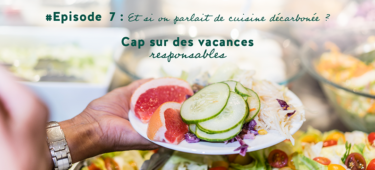 Cap sur des vacances responsables #Épisode 7